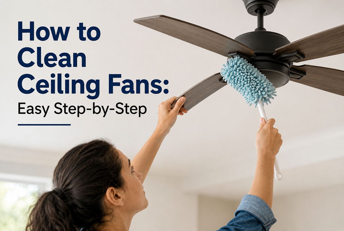 How to Clean Ceiling Fans: An Easy Step-by-Step Guide - Flyachilles